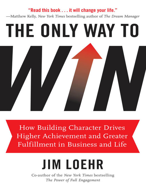 Title details for The Only Way to Win by Jim Loehr - Available